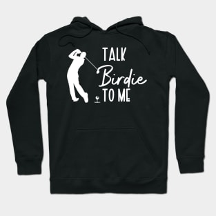 Talk Birdie To Me Hoodie